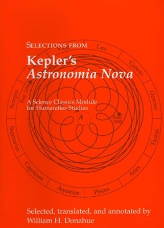 selections from kepler s astronomia nova 1st edition johannes kepler ,william h. donahue 1888009284,