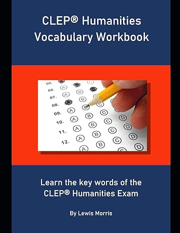 clep humanities vocabulary workbook learn the key words of the clep humanities exam 1st edition lewis morris