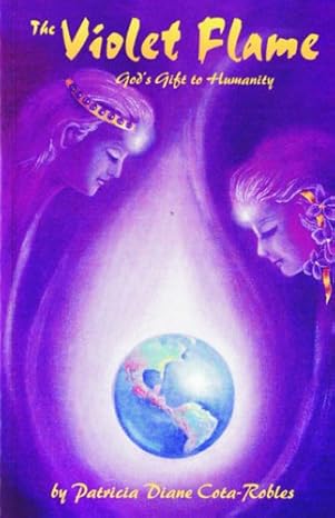 the violet flame god s gift to humanity 1st edition patricia cota-robles 0961528788, 978-0961528782