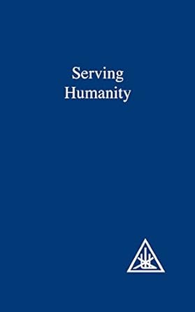 serving humanity a compilation 4th printing edition alice a. bailey 0853301336, 978-0853301332