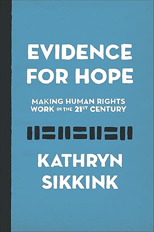 evidence for hope making human rights work in the 21st century 1st edition kathryn sikkink 0691192715,