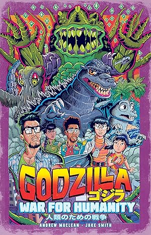 godzilla the war for humanity 1st edition andrew maclean ,jake smith 979-8887241159