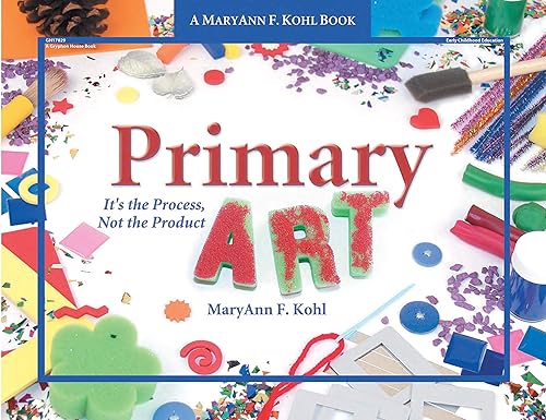 primary art it s the process not the product 1st edition maryann f. kohl 0876592833, 978-0876592830