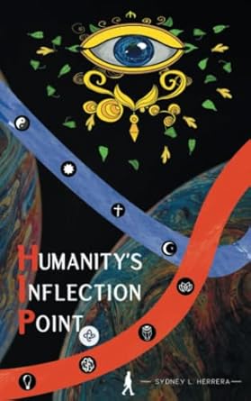 humanity s inflection point 1st edition sydney l. herrera 979-8888872352