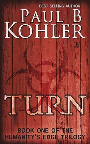 turn book one of the humanity s edge trilogy 1st edition paul b kohler 1940740177, 978-1940740171