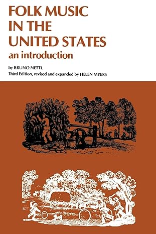 folk music in the united states an introduction 3rd edition bruno nettl ,helen myers 0814315577,