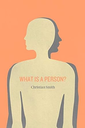 what is a person rethinking humanity social life and the moral good from the person up 1st edition christian