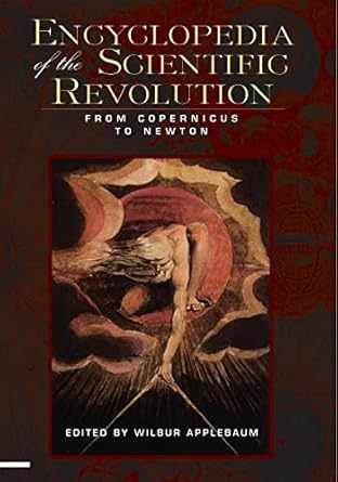 encyclopedia of the scientific revolution 1st edition wilbur applebaum 0415988462, 978-0415988469