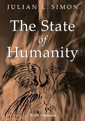 the state of humanity 1st edition julian l. simon 155786585x, 978-1557865854