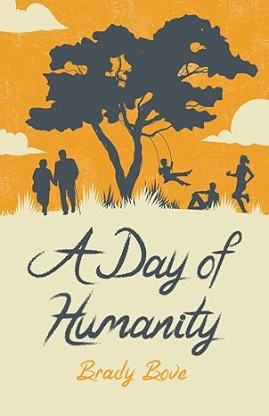 a day of humanity 1st edition brady bove 1641379154, 978-1641379151