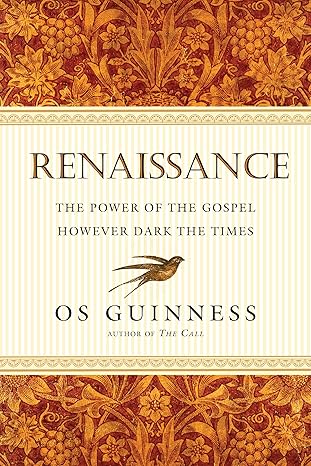 renaissance the power of the gospel however dark the times 1st edition os guinness 0830836713, 978-0830836710