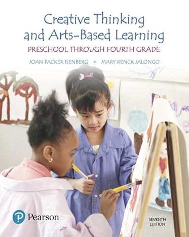 creative thinking and arts based learning preschool through  grade 7th edition joan isenberg ,mary jalongo