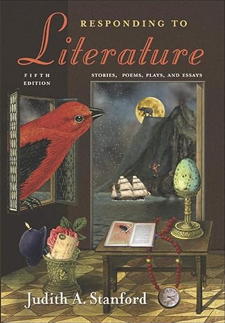 responding to literature stories poems plays and essays 5th edition judith stanford 007296278x, 978-0072962789