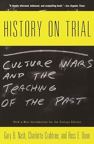 history on trial culture wars and the teaching of the past 1st edition gary nash ,charlotte crabtree ,ross