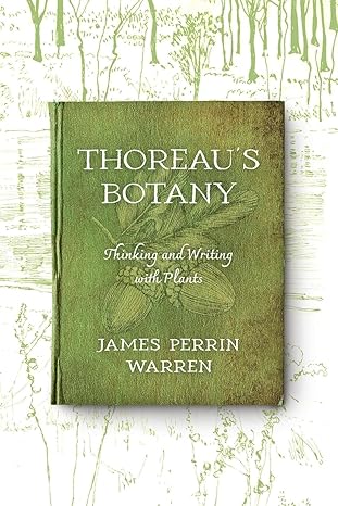 thoreau s botany thinking and writing with plants 1st edition james perrin warren 0813949483, 978-0813949482