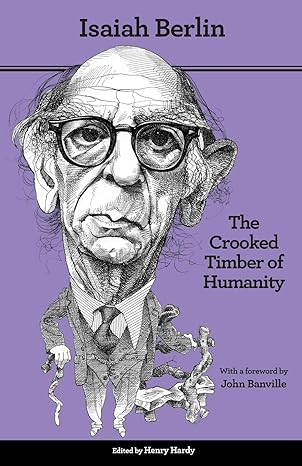 the crooked timber of humanity chapters in the history of ideas 2nd edition isaiah berlin ,henry hardy ,john