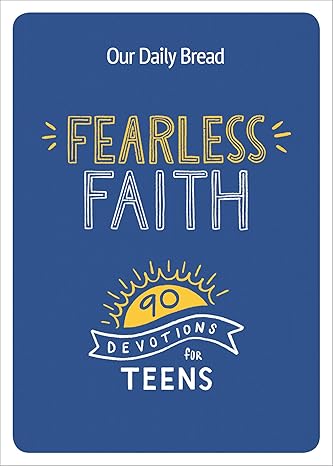 fearless faith 90 devotions for teens 1st edition our daily bread ministries 1640700374, 978-1640700376