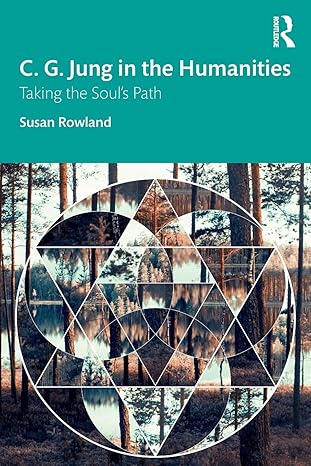 c g jung in the humanities taking the soul s path 1st edition susan rowland 0367439271, 978-0367439279