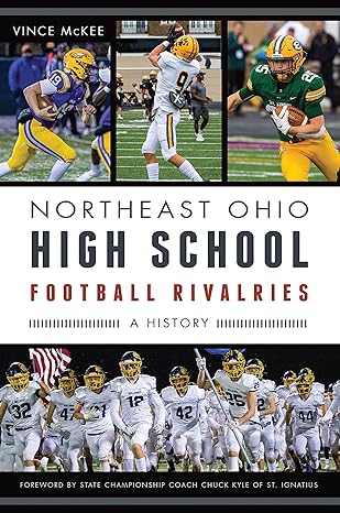 northeast ohio high school football rivalries a history 1st edition vince mckee ,chuck kyle 1467152838,