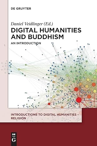 digital humanities and buddhism 1st edition daniel veidlinger 3110518368, 978-3110518368