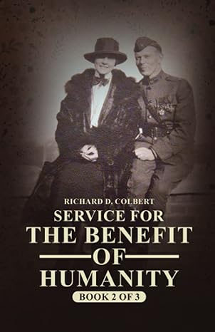 service for the benefit of humanity book 2 of 3 1st edition richard d colbert 979-8986251745