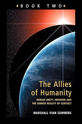 allies of humanity book two human unity freedom and the hidden reality of contact 1st edition marshall vian