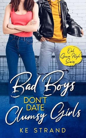 bad boys don t date clumsy girls a young adult romantic comedy 1st edition ke strand 979-8831292930