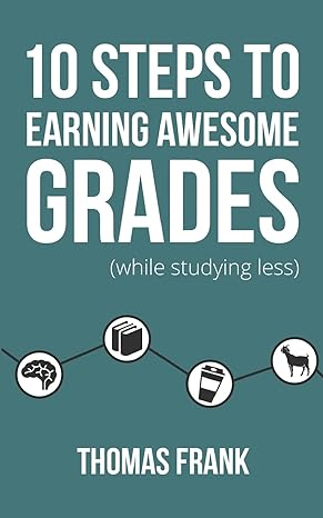 10 steps to earning awesome grades revised edition thomas frank 1517004446, 978-1517004446