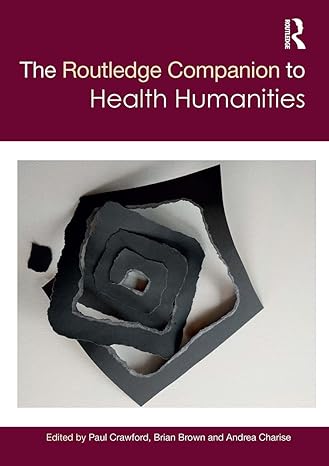 the  companion to health humanities 1st edition paul crawford ,brian brown ,andrea charise 1032570342,