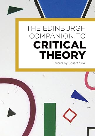 the edinburgh companion to critical theory 1st edition stuart sim 1399508849, 978-1399508841