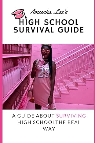 ameenha lee s high school survival guide 1st edition ameenha lee 1094874795, 978-1094874791