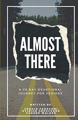 almost there a 28 day christian devotional for high school seniors written by college freshman 1st edition