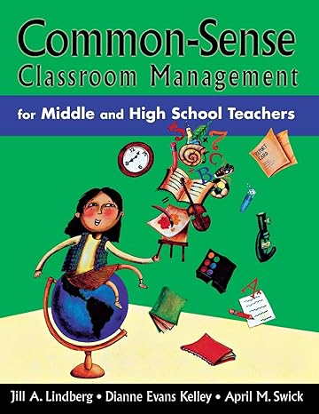 common sense classroom management for middle and high school teachers 1st edition jill a. lindberg ,dianne