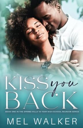 kiss you back spring hills ten year high school reunion book one 1st edition mel walker 979-8359754392