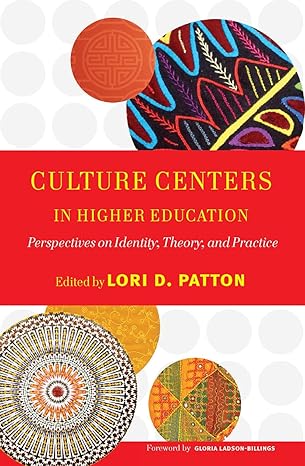 culture centers in higher education 1st edition lori d. patton 1579222323, 978-1579222321