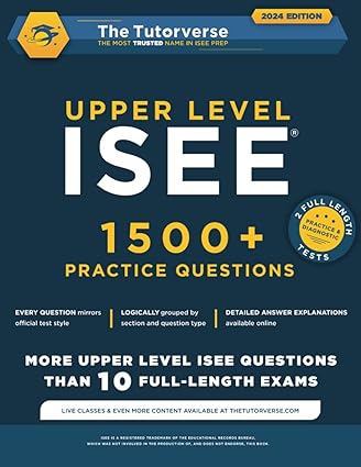 upper level isee 1500+ practice questions 1st edition the tutorverse 1515297357, 978-1515297352