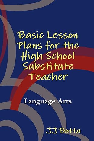 basic lesson plans for the high school substitute teacher 1st edition jj botta 0578069636, 978-0578069630