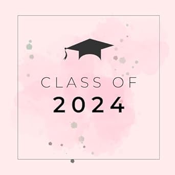 class of 2024 a guided keepsake for graduation parties capture photo memories and wishes for high school and