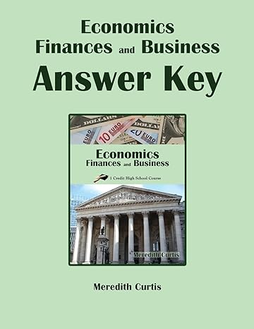 economics finances and business answer key answer key edition meredith curtis 1540754898, 978-1540754899