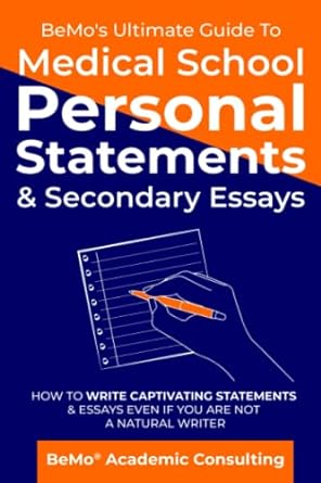 bemo s ultimate guide to medical school personal statements and secondary essays how to write captivating