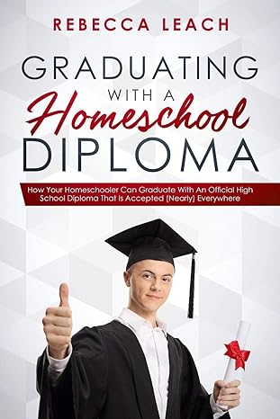 graduating with a homeschool diploma how your homeschooler can graduate with an official high school diploma