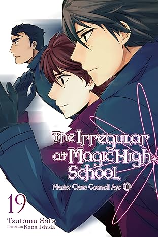 the irregular at magic high school vol 19 1st edition tsutomu sato ,kana ishida 1975343832, 978-1975343835