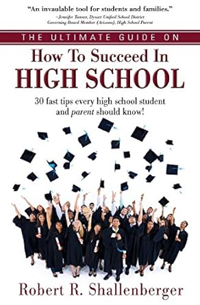 the ultimate guide on how to succeed in high school 30 fast tips every high school and their parents should