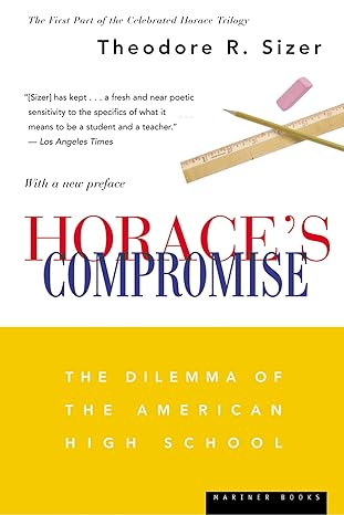 horace s compromise the dilemma of the american high school 1st edition theodore r. sizer 0618516069,