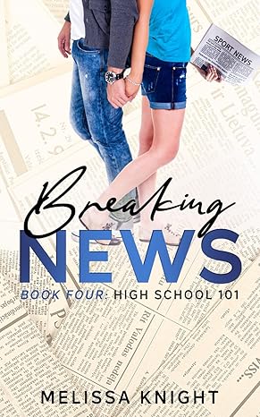 breaking news book four high school 101 1st edition melissa knight 979-8391321811