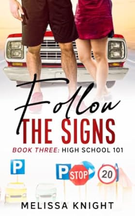 follow the signs book three high school 101 1st edition melissa knight 979-8828457083