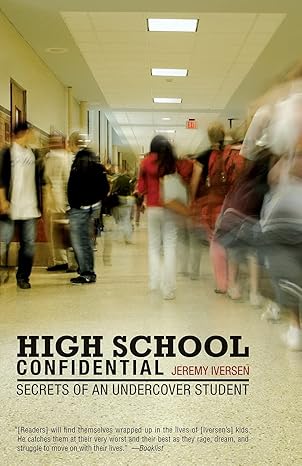 high school confidential secrets of an undercover student 1st edition jeremy iversen 074328366x,