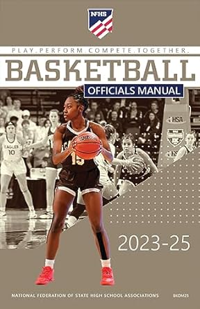 2023 25 nfhs high school basketball officials manual 1st edition inc. national federation of state high