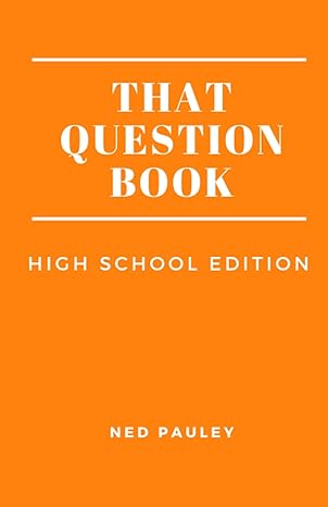 that question book high school edition 1st edition ned pauley 979-8663717625