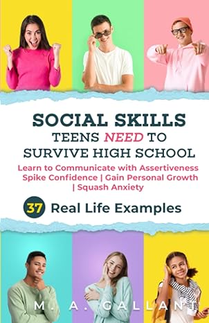 social skills teens need to survive high school learn to communicate with assertiveness to spike confidence